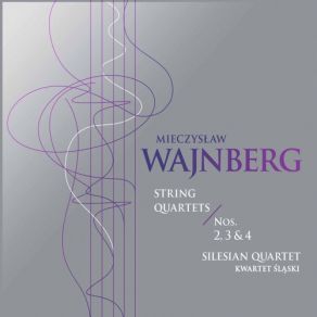 Download track Weinberg String Quartet No. 2, Op. 3 IV. Presto Silesian Quartet