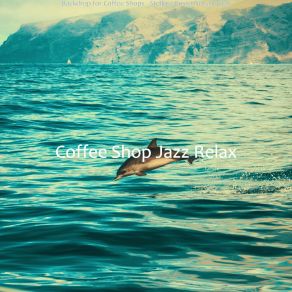 Download track Sophisticated Summer 2021 Coffee Shop Jazz Relax