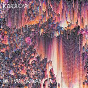 Download track Between Spaces KaKaow