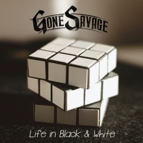 Download track Life In Black And White Gone Savage