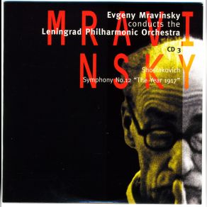 Download track Shostakovich Symphony No. 12 In D Minor, Op. 112 'The Year 1917' - III. Aurora The Leningrad Philharmonic Orchestra, Evgeni Mravinsky, Leningrad Philharmonic Orchestra Evgeny Mravinsky