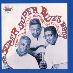 Download track Sweet Little Angel Bo Diddley, Muddy Waters, Howlin' Wolf