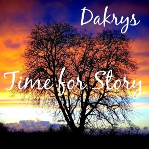 Download track Time For Story Dakrys