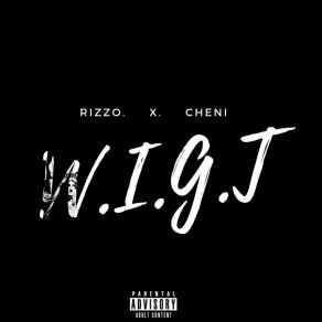 Download track W. I. G. T. JAY RIZZOCheni