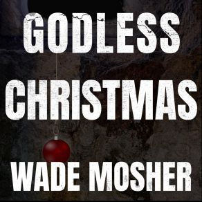 Download track God Rest You, Merry Gentlemen Wade Mosher