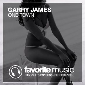 Download track One Town (Original Mix) Garry James