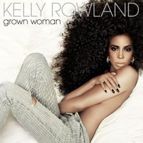 Download track Grown Woman Kelly Rowland