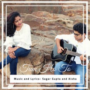 Download track Tum Ho To Sagar Gupta