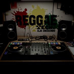 Download track Reggae Tech. AJA CRESCENDO