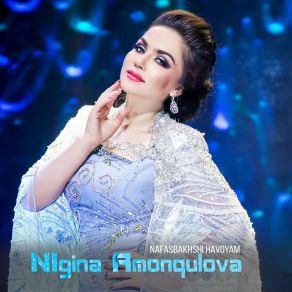 Download track Nafasbakhshi Havoyam Nigina Amonkulova