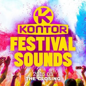 Download track Kontor Festival Sounds 2015.03'' The Closing Mix Pt. 3 (Continuous Dj Mix) Kontor