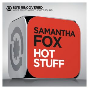 Download track Hot Stuff (PJs 'Hot Stuff 80s Club' Remix) Samantha FoxPj