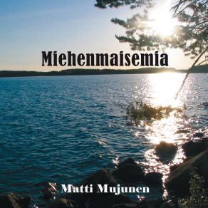 Download track Viisitoista Kesää Matti Mujunen