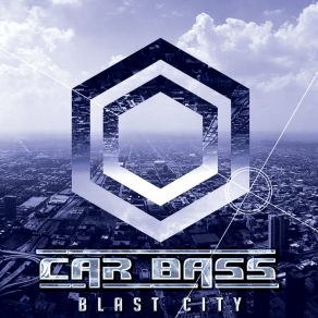 Download track Blast City Car Bass