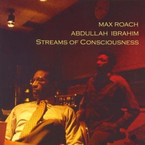 Download track Streams Of Consciousness Max Roach, Abdullah Ibrahim