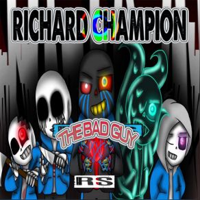 Download track The Bad Guy Richard Champion