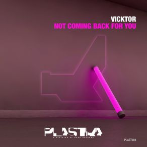 Download track Not Coming Back For You (Radio Edit) Vicktor