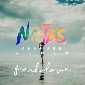 Download track Notes (Zephure Remix) Franki Love