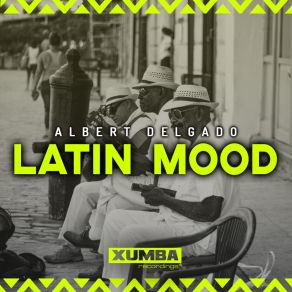 Download track Latin Mood Albert Delgado