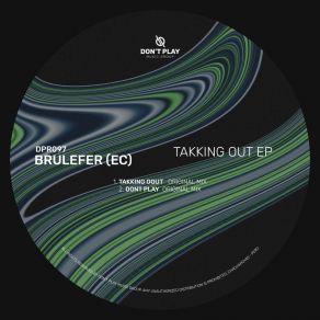 Download track Takking Out (Original Mix) Brulefer (EC)