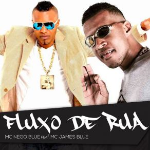 Download track Fluxo De Rua Mc Nego Blue, Mc James Blue