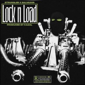 Download track Lock N Load Salvador, Struggler, KAZAL