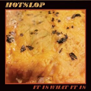 Download track It Is What It Is Hotslop