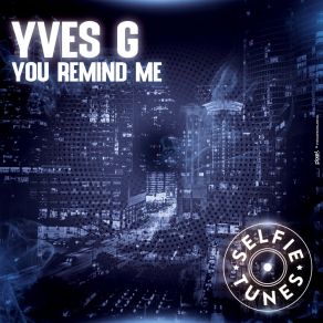 Download track You Remind Me Yves G