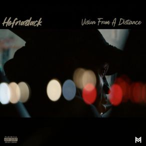 Download track Visions From A Distance Intro HEFNA8LACKGeneral G