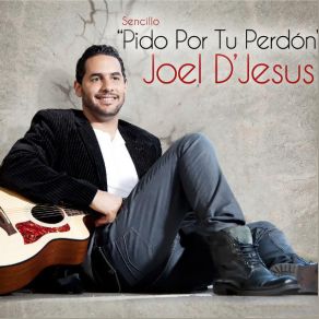 Download track Pido Por Tu Perdon Joel D Jesus