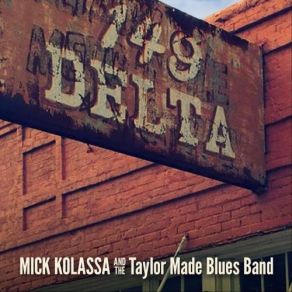 Download track Cotton Road Mick Kolassa, The Taylor Made Blues Band