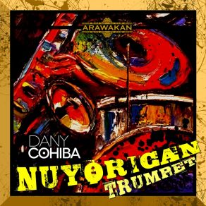 Download track NuYorican Trumpet (Cubanahuse Mix) Dany Cohiba