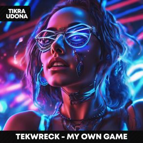 Download track My Own Game (Sped Up) TEKWRECK