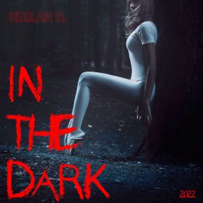 Download track In The Dark Ruslan B