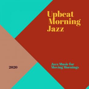 Download track Start The Day Upbeat Morning Jazz