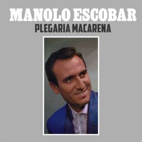 Download track Plegaria Macarena Manolo Escobar