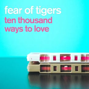 Download track Taoist Secrets Of Love Fear Of Tigers