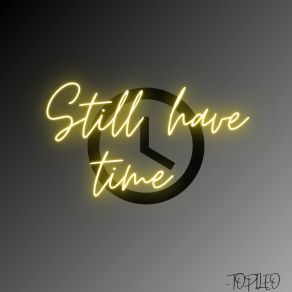 Download track Still Have Time Topileo