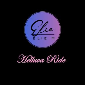 Download track Helluva Ride Elie M