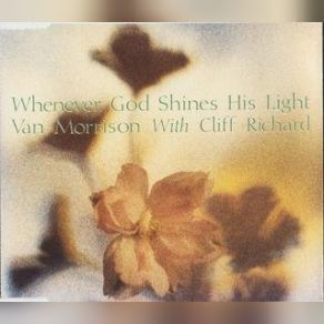 Download track Whenever God Shines His Light 7 Version Van Morrison, Cliff Richard