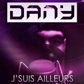 Download track Je Suis Ailleurs Dany