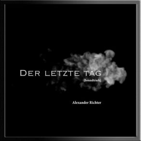 Download track Alexander Richter - Attack [DerLetzteTag _ Soundtrack] Alex - Audio