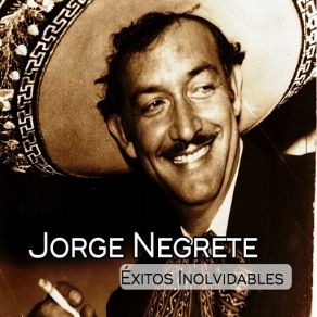 Download track México Lindo Y Querido Jorge Negrete