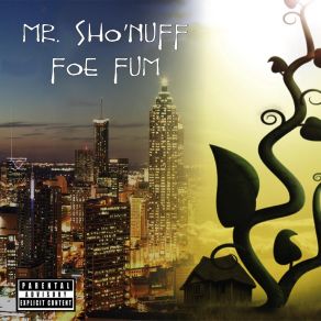 Download track Foe Fum Mr. Sho'nuff