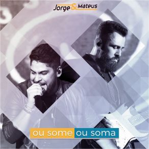 Download track Ou Some Ou Soma (Ao Vivo) Jorge & Mateus