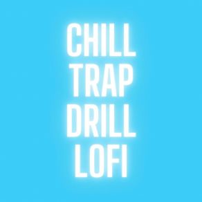 Download track Chill Trap Drill Lofi 5Eleven Entertainment