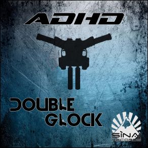 Download track Double Glock ADHDLeads, Noize Method