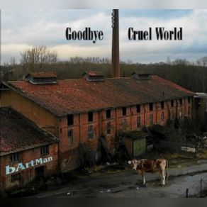 Download track Goodbye Cruel World Part 2 Bartman