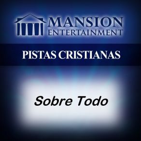 Download track Sobre Todo (Tono Alto) Pistas De Mansion