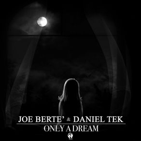 Download track Only A Dream (Radio Edit) Joe Berte